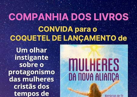 Livro “Mulheres da Nova Aliança' será lançado em Dourados no sábado