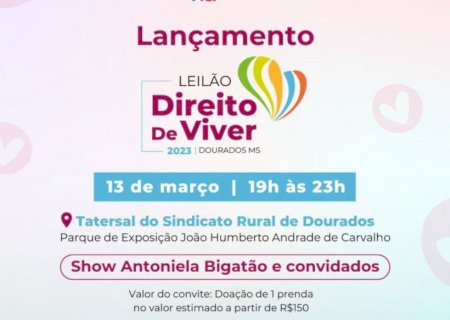 Hospital de Amor realiza lançamento do Leilão Direito de Viver hoje em Dourados
