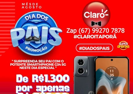 Celebre o Dia dos Pais com um Presente Especial da Claro de Itaporã!