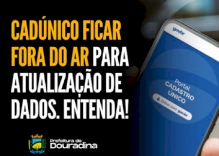 Douradina,: Sistema do Cadastro Único ficará fora do ar até 17 de março