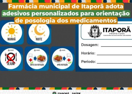 Farmácia Municipal de Itaporã passa a contar com adesivos personalizados para posologia de medicamentos
