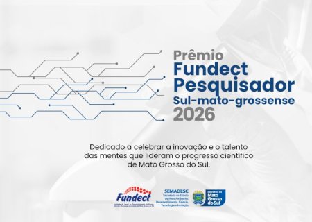 Fundect vai premiar pesquisadores que transformam ciência em desenvolvimento