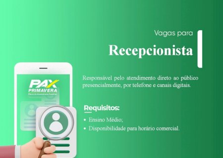 Empresa Pax Primavera está com vaga aberta para RECEPCIONISTA para a unidade de Itaporã 